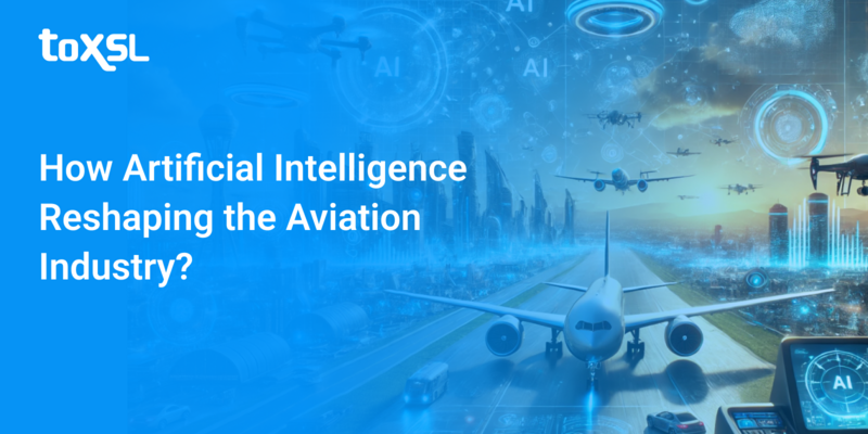 How Artificial Intelligence Reshaping the Aviation Industry?