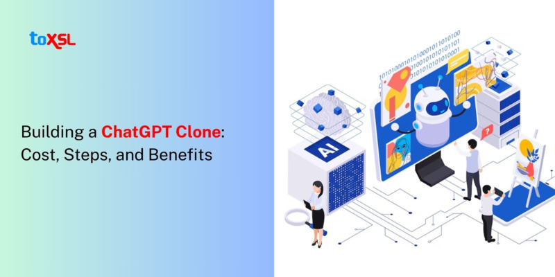 Building a ChatGPT Clone: Cost, Steps, and Benefits